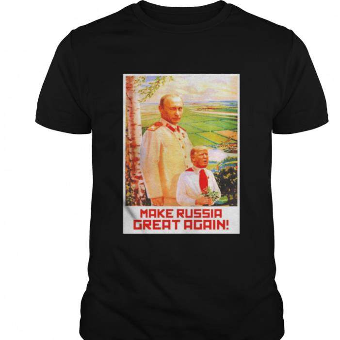 Putin Trump Make Russia Great Again Shirt