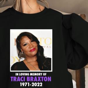 RIP Traci Braxton In Loving Memories Shirt unisex, hoodie, sweatshirt