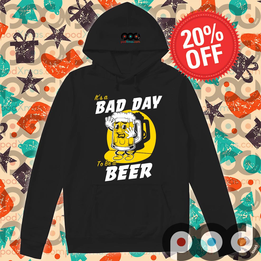 St. Patrick's day it's a bad day to be a beer s Hoodie PODxmas den
