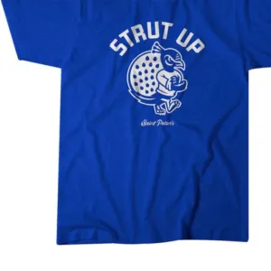 STRUT UP SAINT PETER'S SHIRT