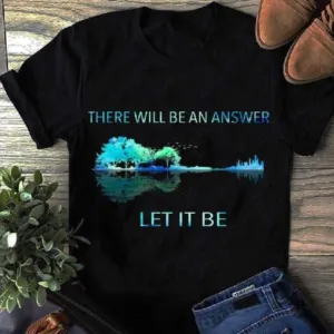There Will Be An Answer Let It Be Guitar Shirt