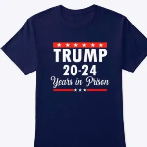 Trump 2024 Year In Prison Shirt