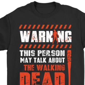 Warning this person may talk about the walking dead s unisex, hoodie, sweatshirt