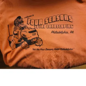 Welcome To Four seasons tutal landscaping Not The Four Season Hotel Philadelphia Shirt