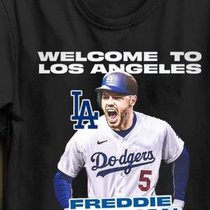 Get Welcome To LA Dodgers Freddie Freeman Dodgers Shirt For Free