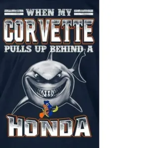When My Cor Vette Pulls Up Behind A Honda Fish Shirt