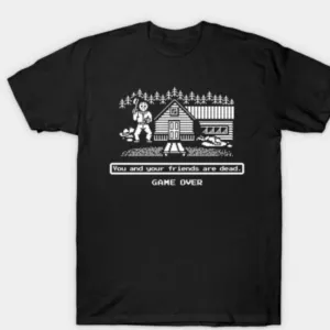 You and your friends are dead game over shirt