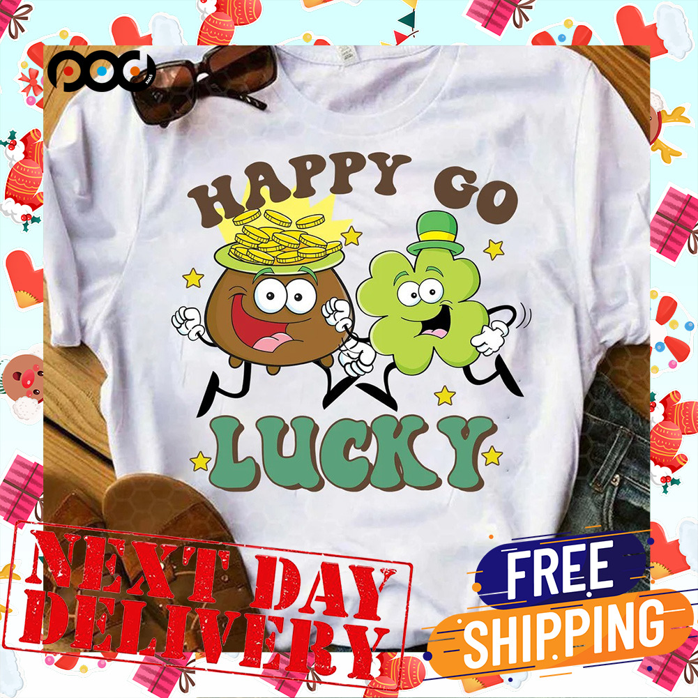 Happy Go Lucky Shirt Pot Of Gold Saint Patty's Day Shirt