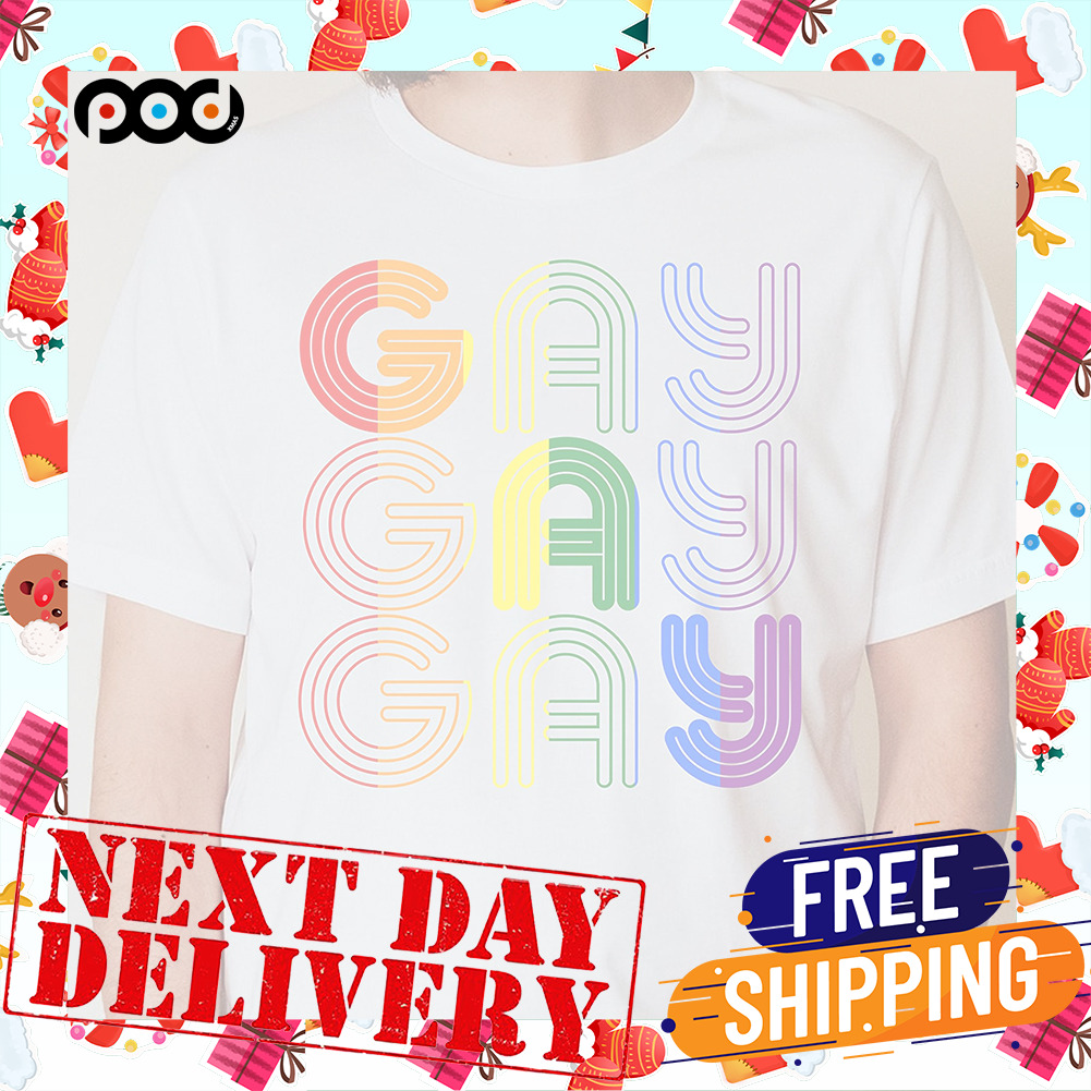 Gay Gay Gay Rainbow LGBT Day Shirt
