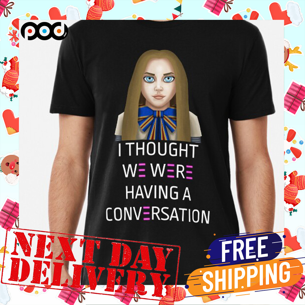 M3gan I Thought We Were Having A Conversation Active Shirt