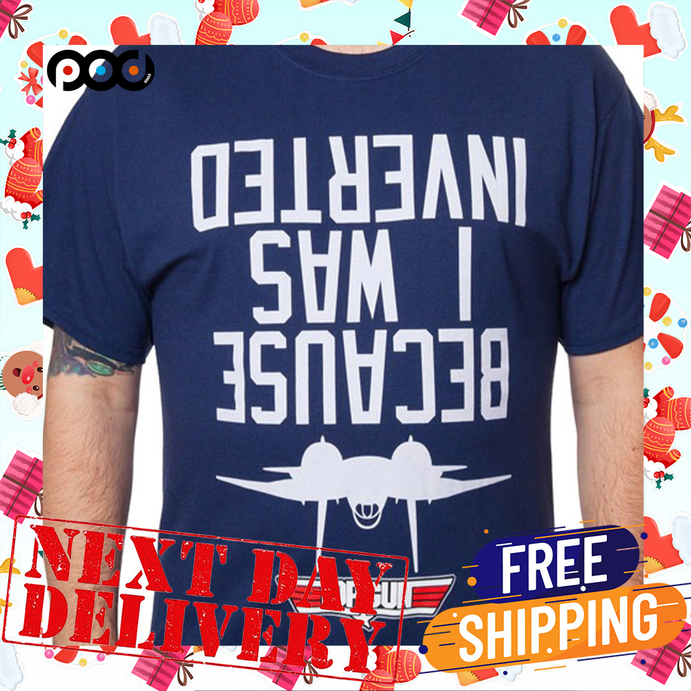 Because I Was Inverted Navy F-14 Tomcat Pullover Shirt