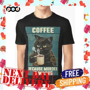 Black Cat Coffee Because Murder Is Wrong funny gifts for cat lover Shirt
