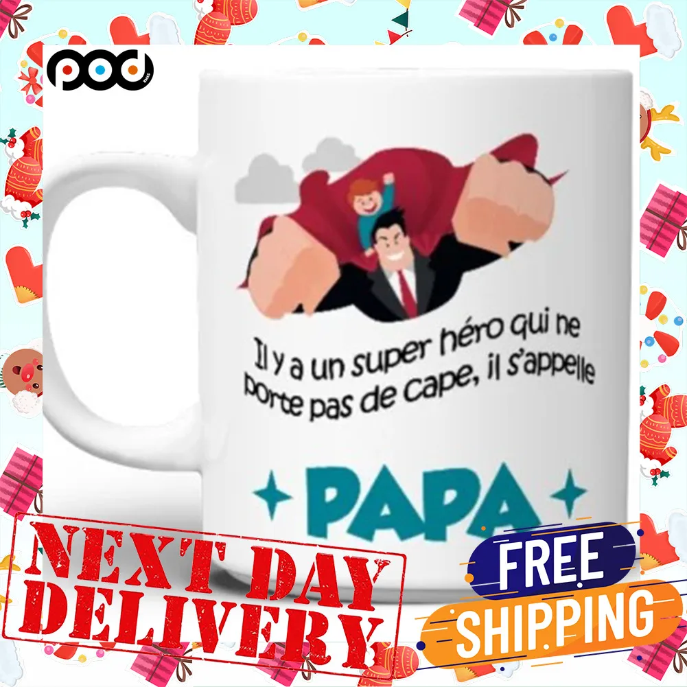 If Y A Un Super Hero Qui ne Porte Pas De Cape , It S'appelle Papa Mug