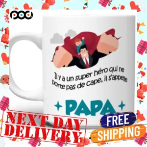 If Y A Un Super Hero Qui ne Porte Pas De Cape , It S'appelle Papa Mug