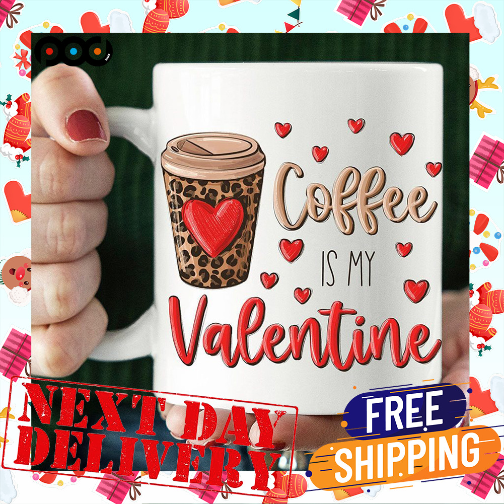 Coffee Is My Valentine Heart Mug