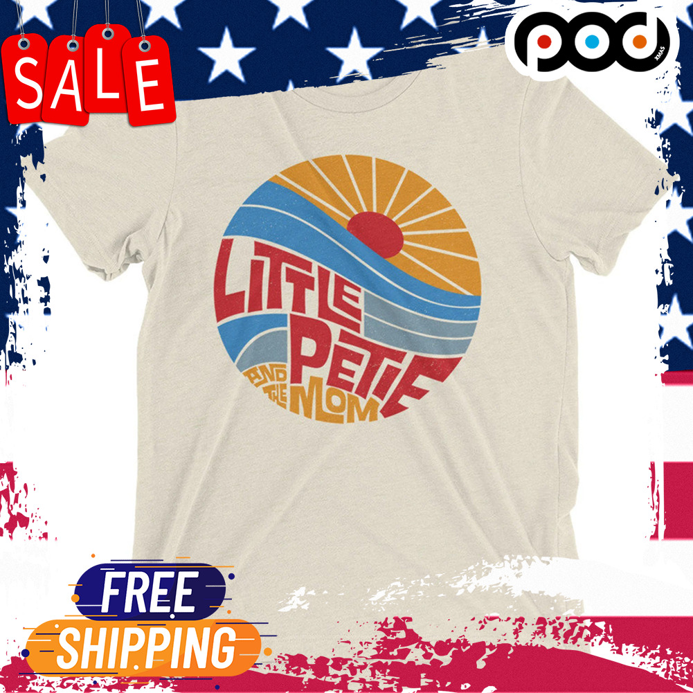 Little petie and the mom shirt