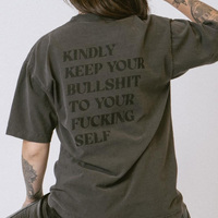 Kindly keep your bullshit to your fucking self shirt