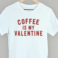 Coffee is my valentine day shirt