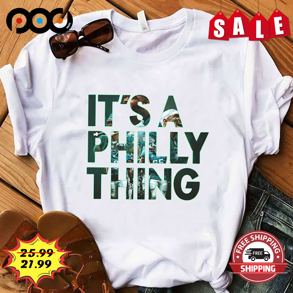 Get It's a philly thing football philadelphia eagles 2023 shirt For Free  Shipping • Custom Xmas Gift