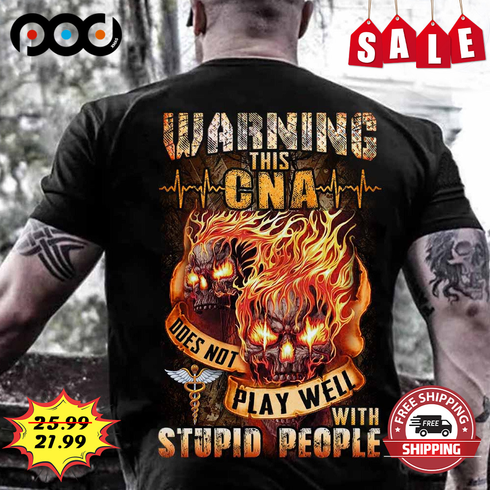 Warning this CNA Fire skull shirt