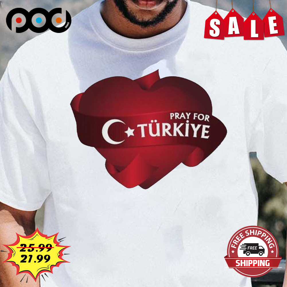 Pray for turkiye heart shirt