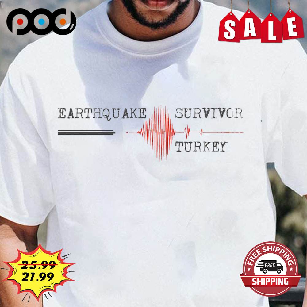 Earthquake survivor turkey shirt