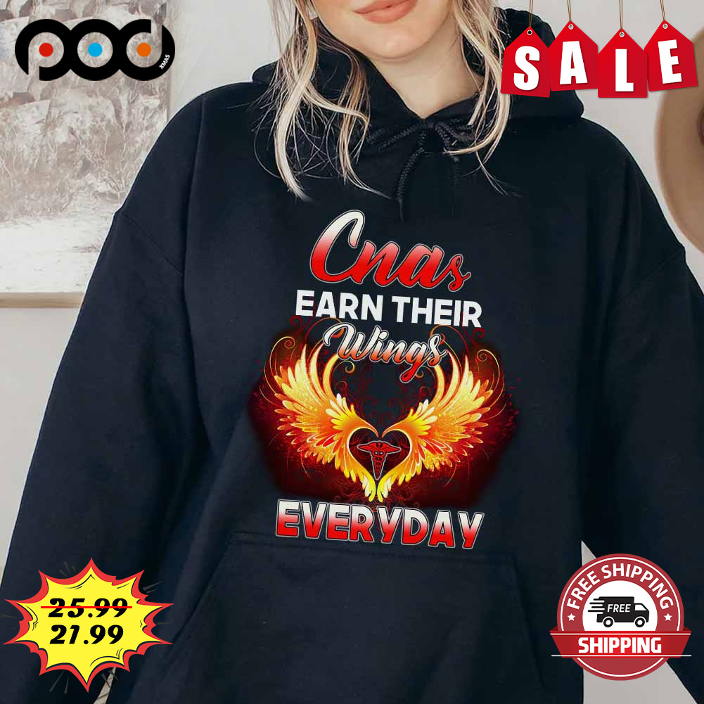 Cnas earn their wings every day shirt