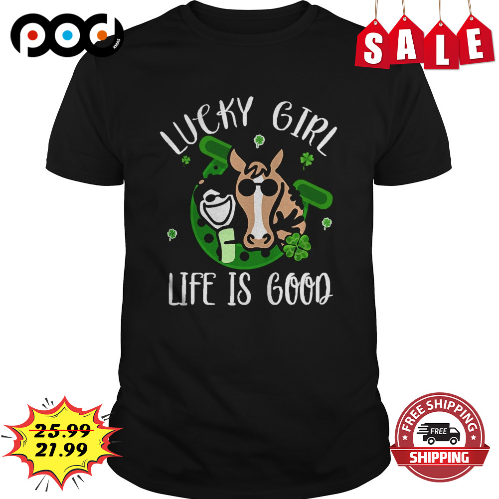 Lucky girl life is good horse shamrock patricks day shirt