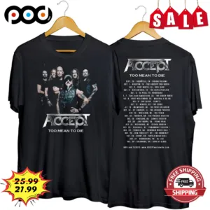 Accept Too Mean To Die Tour Dates Merch Accept Concert Las Vegas Toronto Denver Shirt