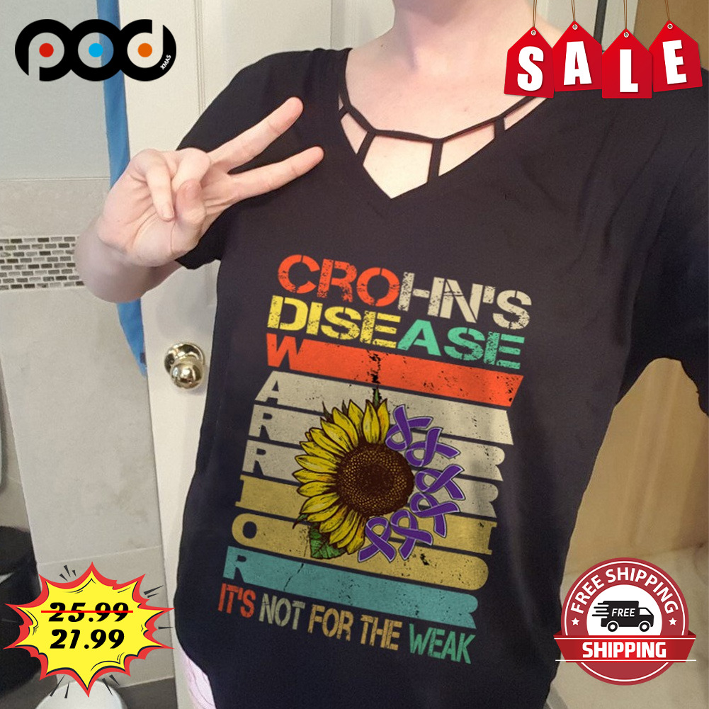 Crohn's disease it's not for the weak sun flower shirt