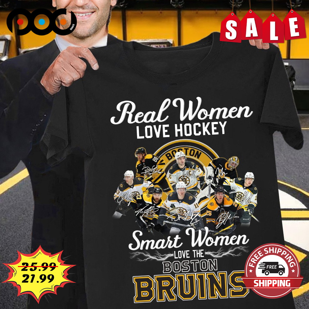 Real women love hockey smart women love the Boston Bruins