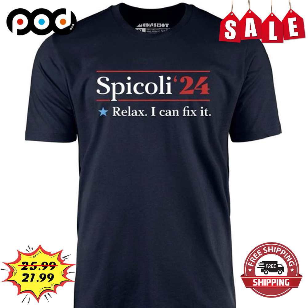 Spicoili''24 relax i can fix it shirt