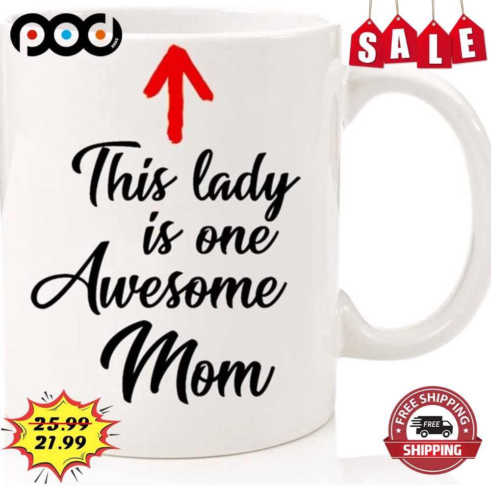This Lady Is One Awesome Mom Happy Mother's Day Coffee Mug