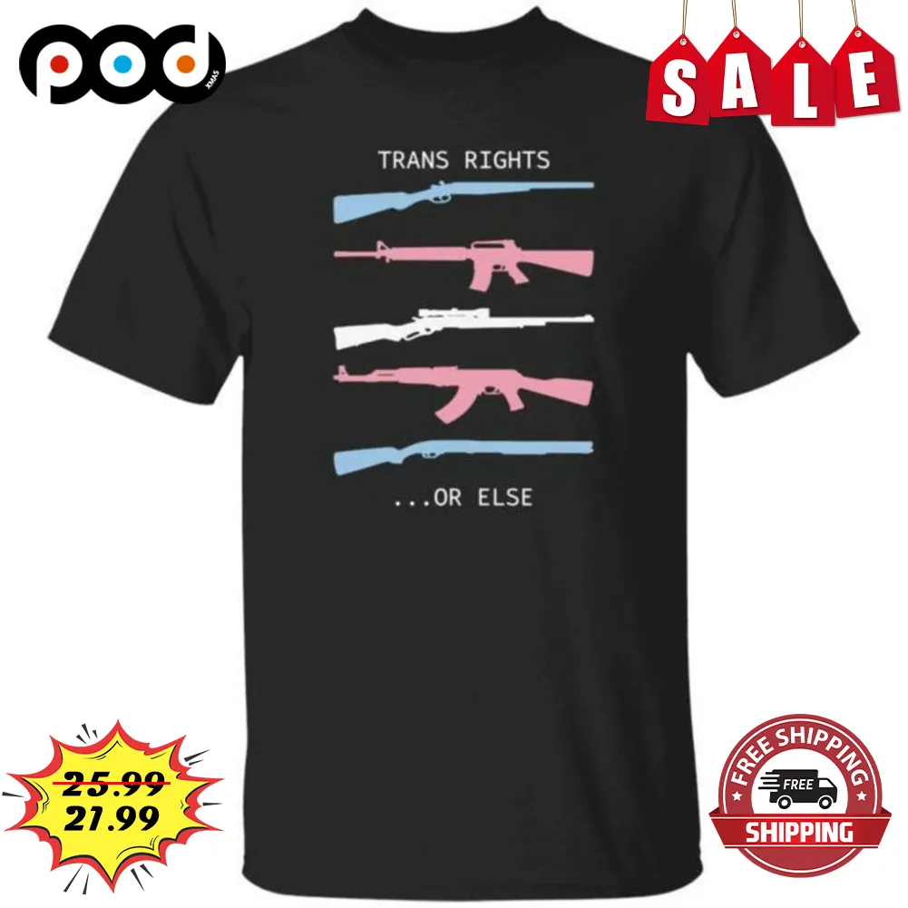 Guns Trans Rights Or Else Vintage Shirt