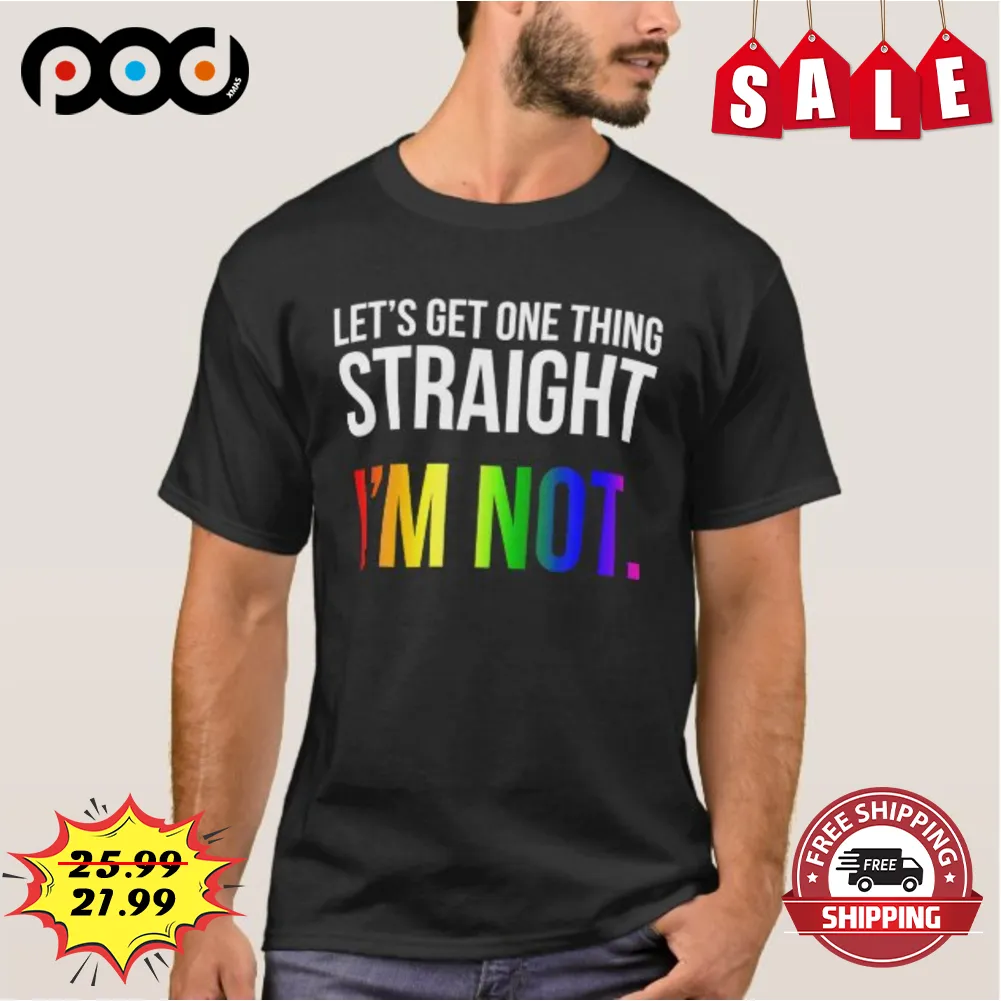 LGBTQ Let's Get One Thing Straight I'm Not Vintage Shirt