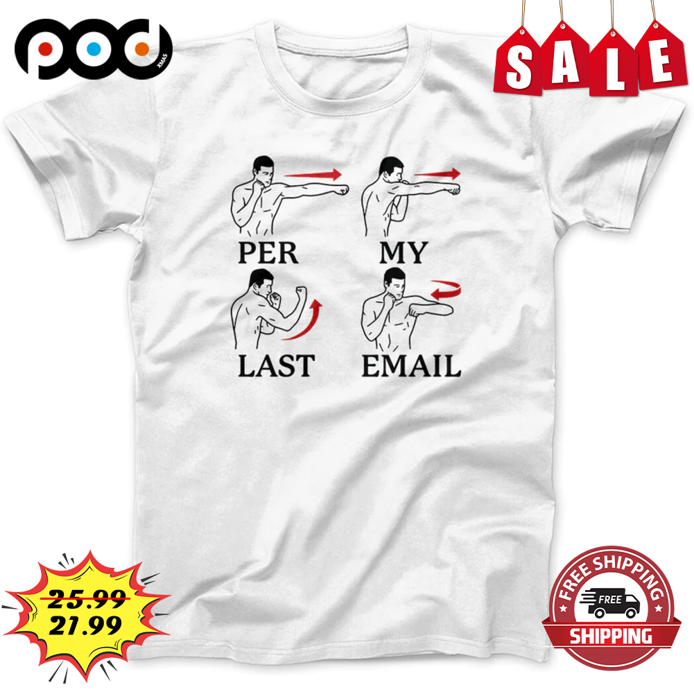 Man Punch Per My Last Email Vintage Shirt
