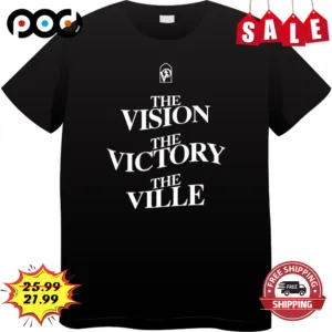 The Vision The Victory The Ville Shirt
