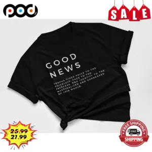 Good News Yeshua Gives Voice To The Voiceless Face To The Faceless And Identity To The Marginalized And Oppressed Of This World Shirt