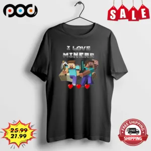 I Love Miners Minecraft 2023 Shirt