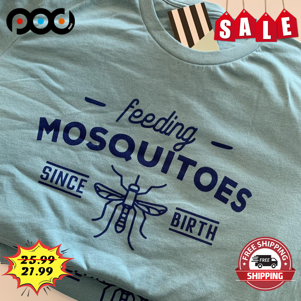 Feeding Mosquitoes Shirt