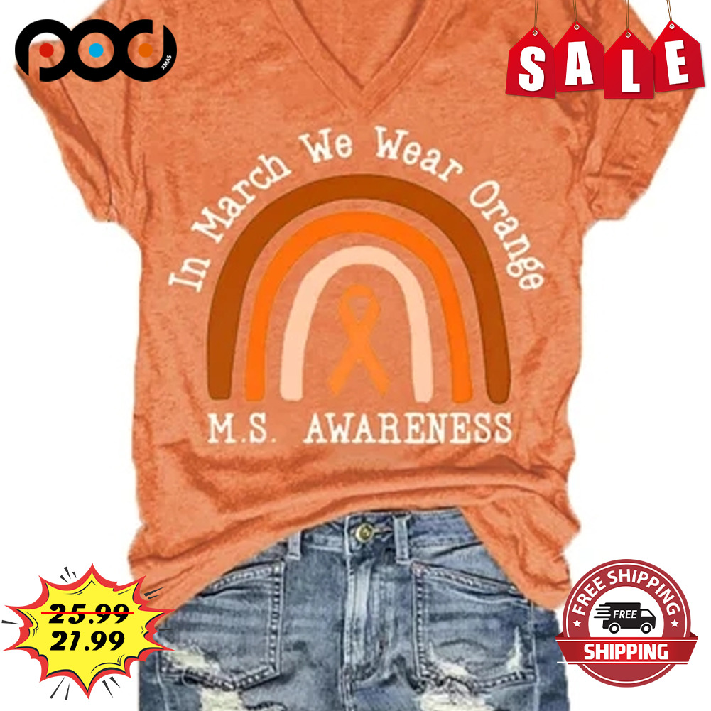 In March We Wear Orange Ms Awareness shirt