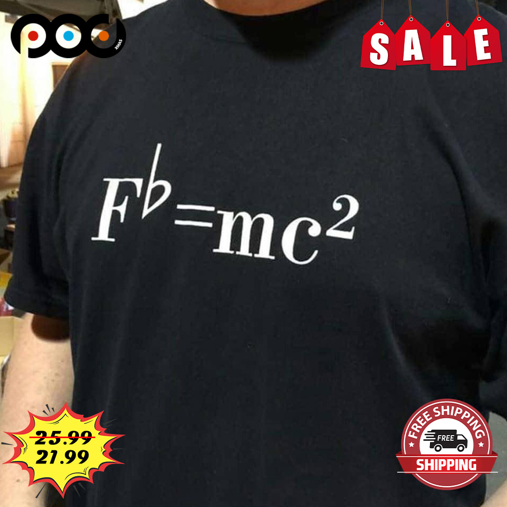 Fb = mc2 shirt