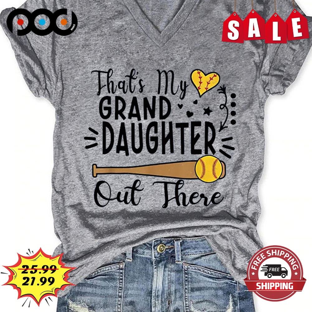 That's My Grand Daughter Out There Baseball Shirt