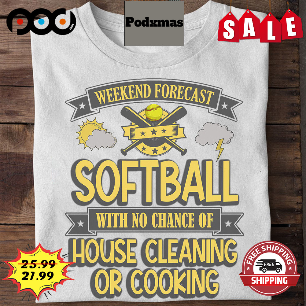 Softball
with No Chance Of
house Cleaning Or Cooking Baseball Shirt