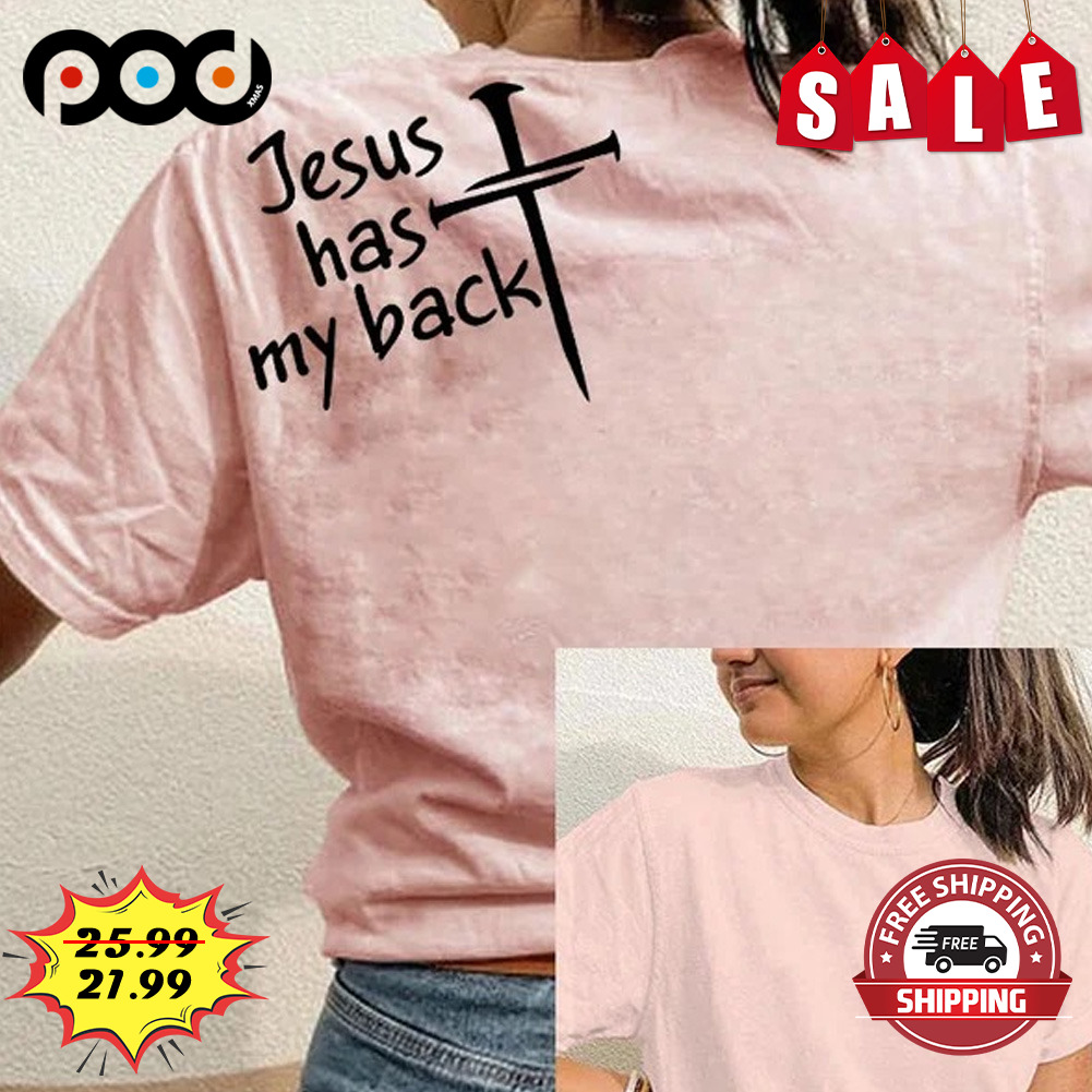 Jesus has my back God Shirt