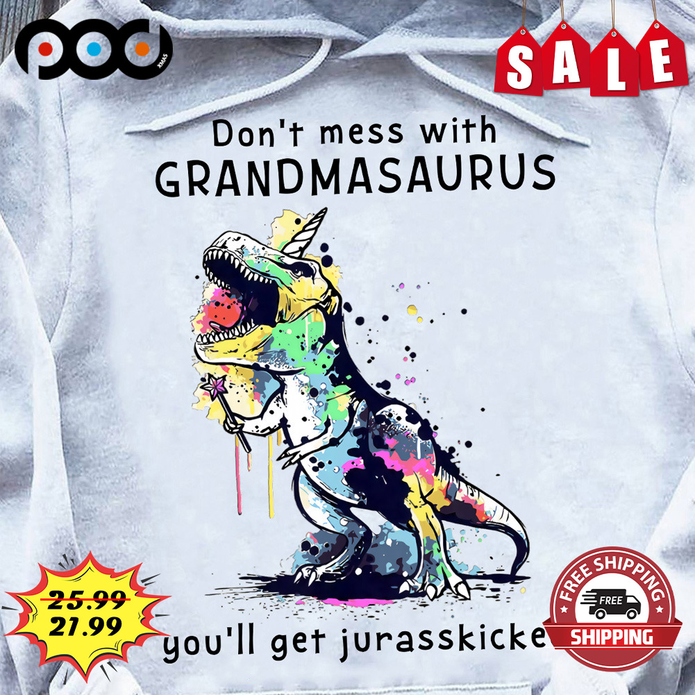 Don't Mess With Grandmasaurus
you'll Get Jurasskicked Shirt