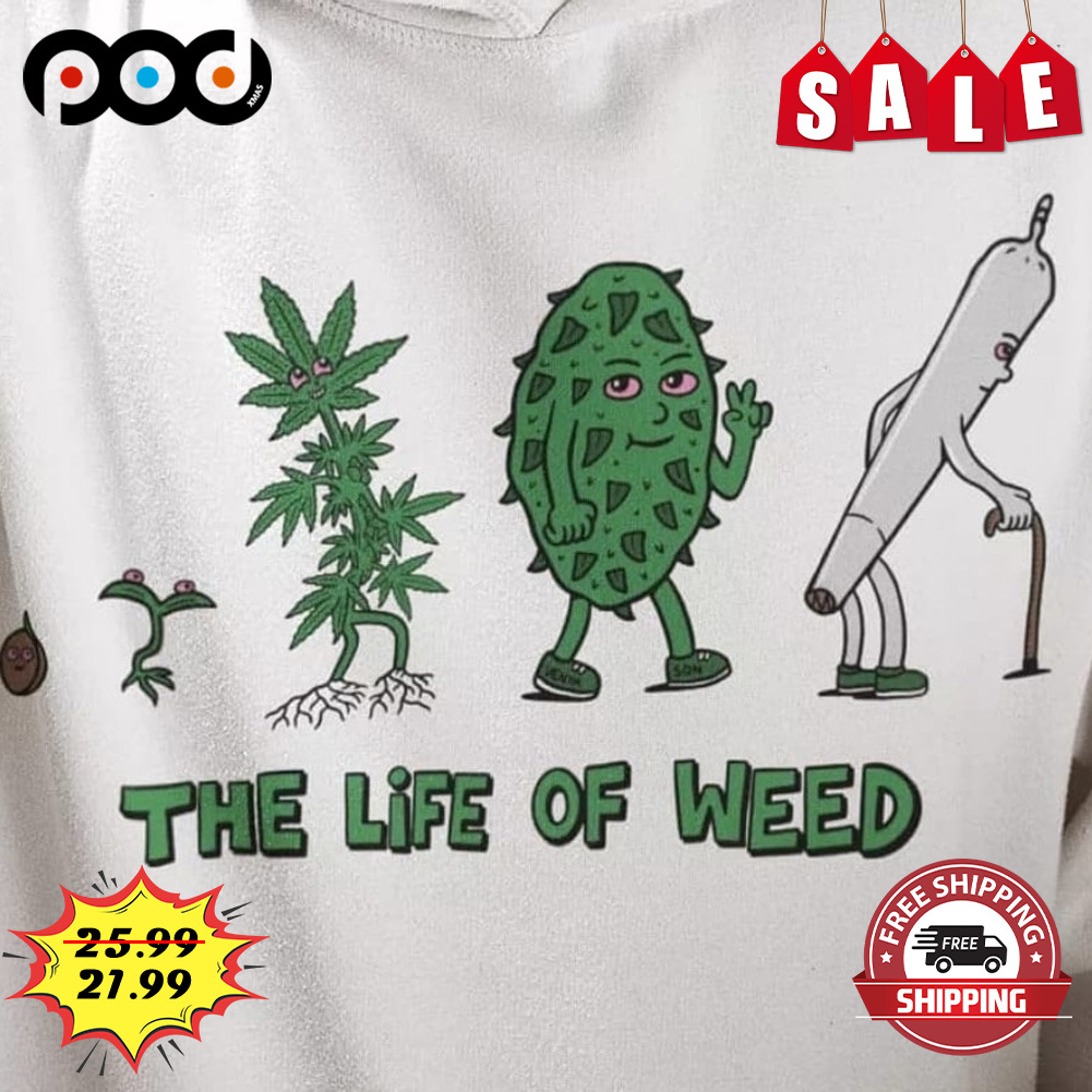 The Life Of Weed Vegetable shirt