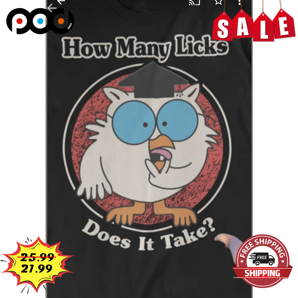 Mr.owl How Many Licks
does It Take shirt