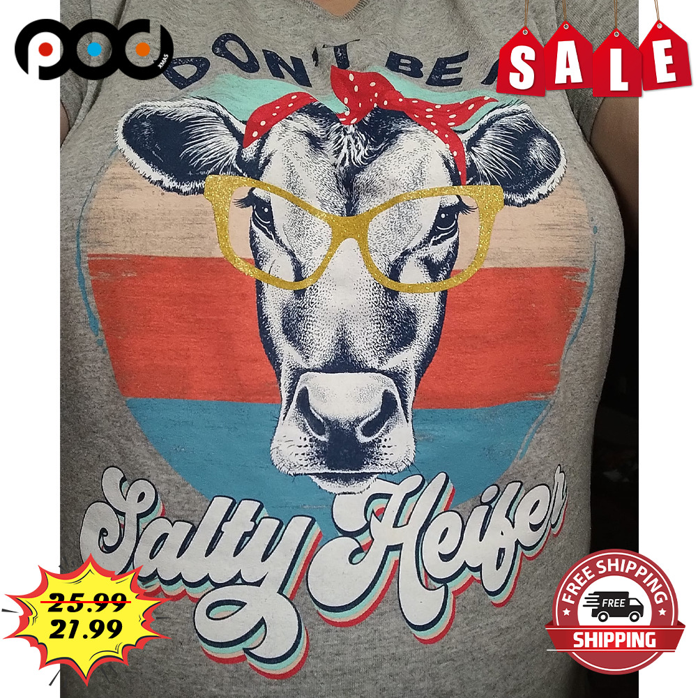 Don't Be A Salty Heifer Cow Mom Vintage Shirt