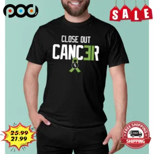 Close Out Cancer Shirt